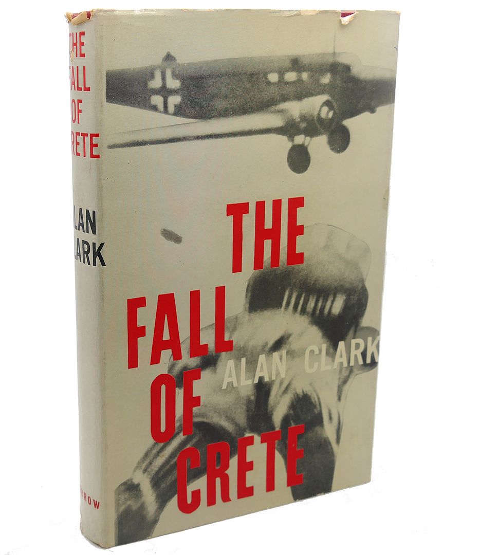 ALAN CLARK - The Fall of Crete