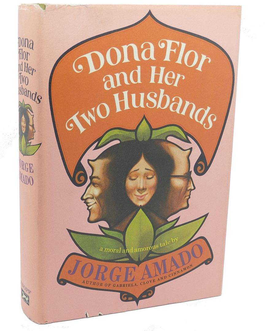 DONA FLOR AND HER TWO HUSBANDS, Jorge Amado DONA FLOR AND HER TWO HUSBANDS, Jorge Amado