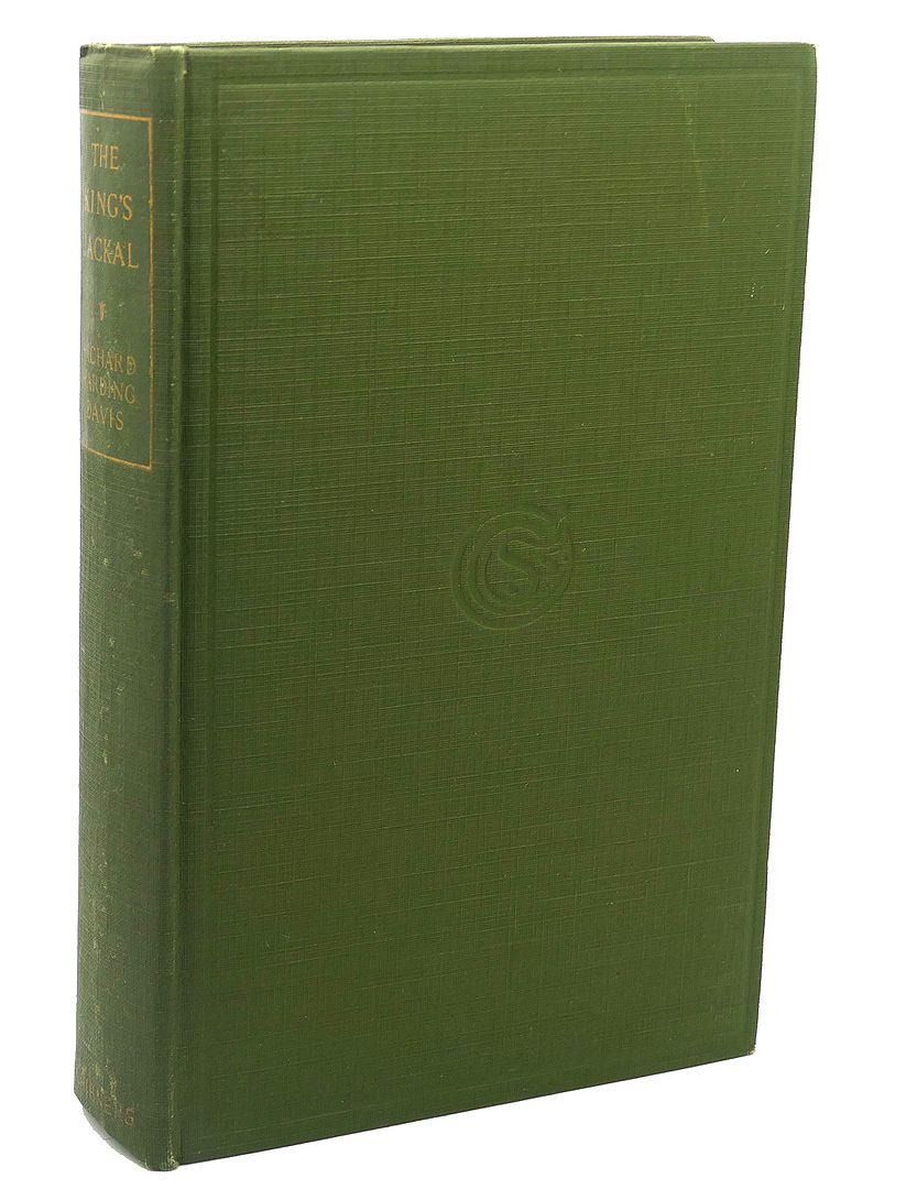 THE KING'S JACKAL, Richard Harding Davis THE KING'S JACKAL, Richard Harding Davis