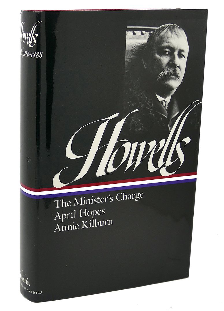 WILLIAM DEAN HOWELLS : Novels 1886-1888 : The Minister's Charge / April Hopes / Annie Kilburn, William Dean Howells, Don L. Cook WILLIAM DEAN HOWELLS : Novels 1886-1888 : The Minister's Charge / April Hopes / Annie Kilburn, William Dean Howells, Don L. Cook