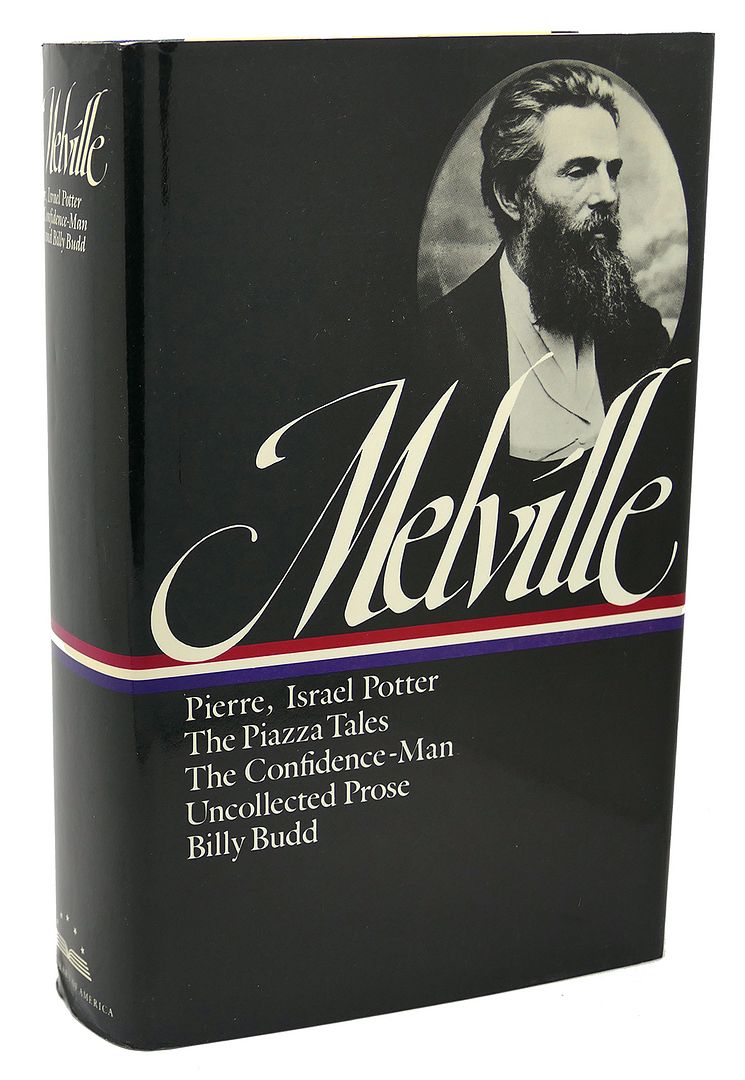 HERMAN MELVILLE : Pierre, Israel Potter, The Piazza Tales, The Confidence-Man, Tales, Billy Budd, Herman Melville HERMAN MELVILLE : Pierre, Israel Potter, The Piazza Tales, The Confidence-Man, Tales, Billy Budd, Herman Melville