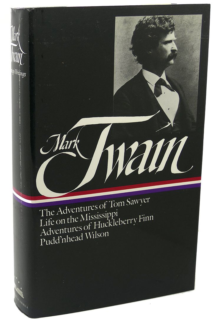 MARK TWAIN : Mississippi Writings : Tom Sawyer, Life on the Mississippi, Huckleberry Finn, Pudd'nhead Wilson, Mark Twain MARK TWAIN : Mississippi Writings : Tom Sawyer, Life on the Mississippi, Huckleberry Finn, Pudd'nhead Wilson, Mark Twain