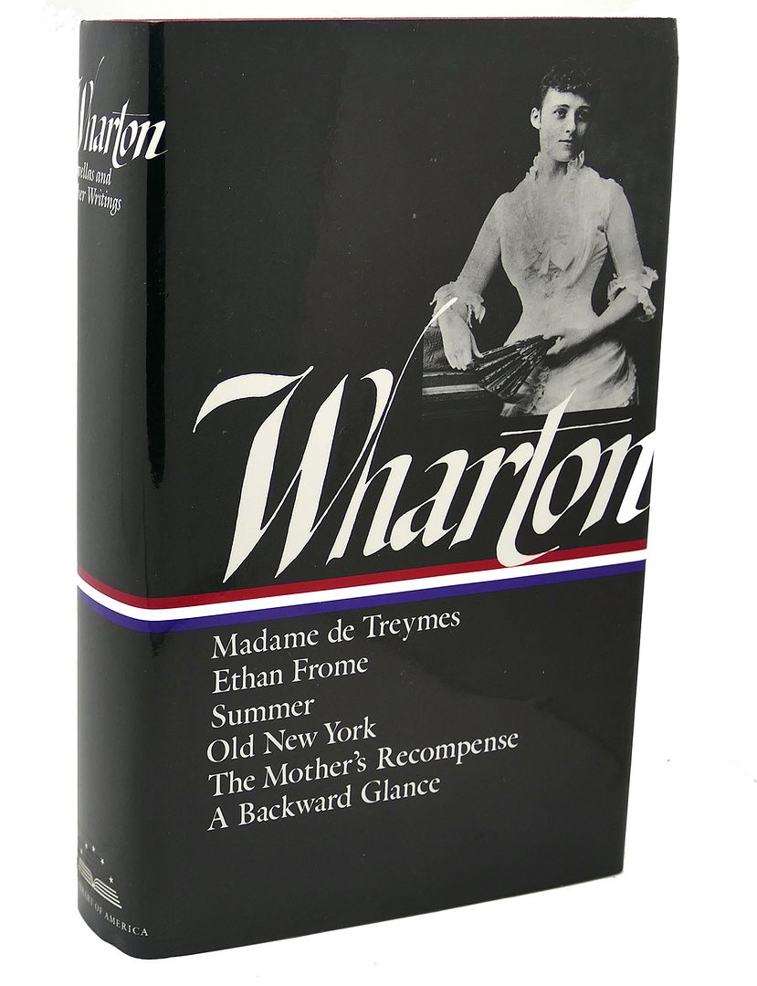 EDITH WHARTON : Novellas and Other Writings : Madame De Treymes / Ethan Frome / Summer / Old New York / The Mother's Recompense / A Backward Glance, Edith Wharton, Cynthia Griffin Wolff EDITH WHARTON : Novellas and Other Writings : Madame De Treymes / Ethan Frome / Summer / Old New York / The Mother's Recompense / A Backward Glance, Edith Wharton, Cynthia Griffin Wolff