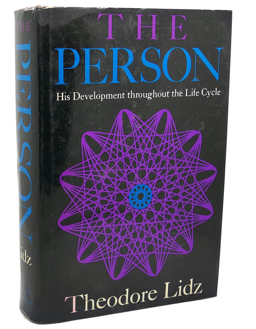 THE PERSON : His Development Throughout the Life Cycle, Theodore Lidz THE PERSON : His Development Throughout the Life Cycle, Theodore Lidz