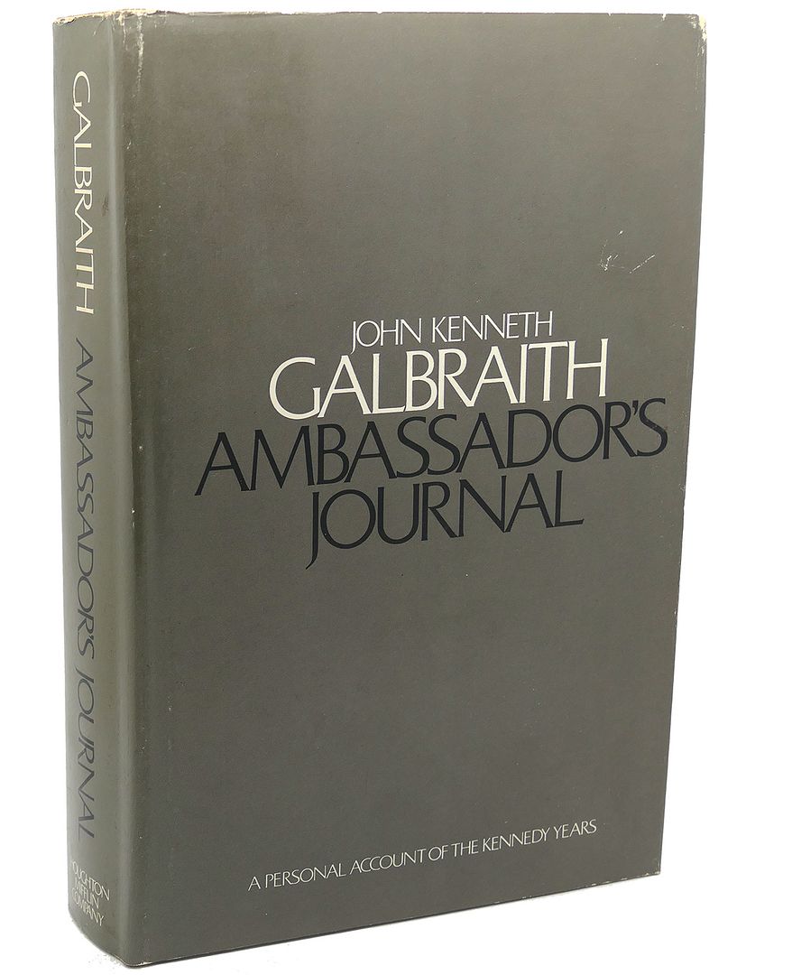 AMBASSADOR'S JOURNAL : A Personal Account of the Kennedy Years, John Kenneth Galbraith AMBASSADOR'S JOURNAL : A Personal Account of the Kennedy Years, John Kenneth Galbraith