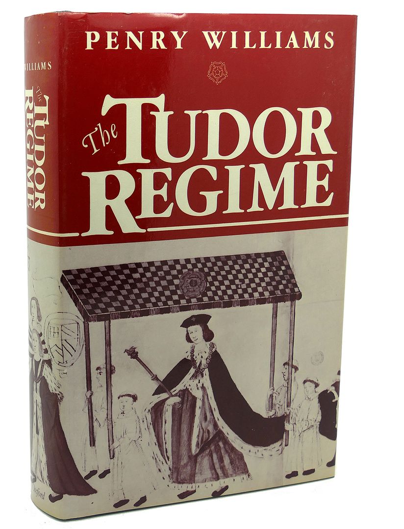THE TUDOR REGIME, Penry Williams THE TUDOR REGIME, Penry Williams