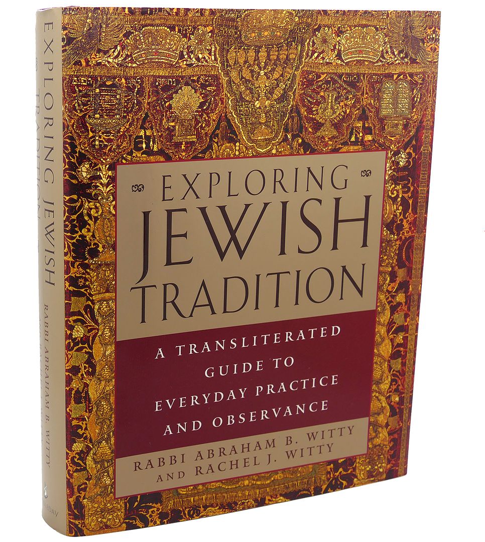 ABRAHAM WITTY, RACHELLE WITTY - Exploring Jewish Tradition : A Transliterated Guide to Everyday Practice and Observance