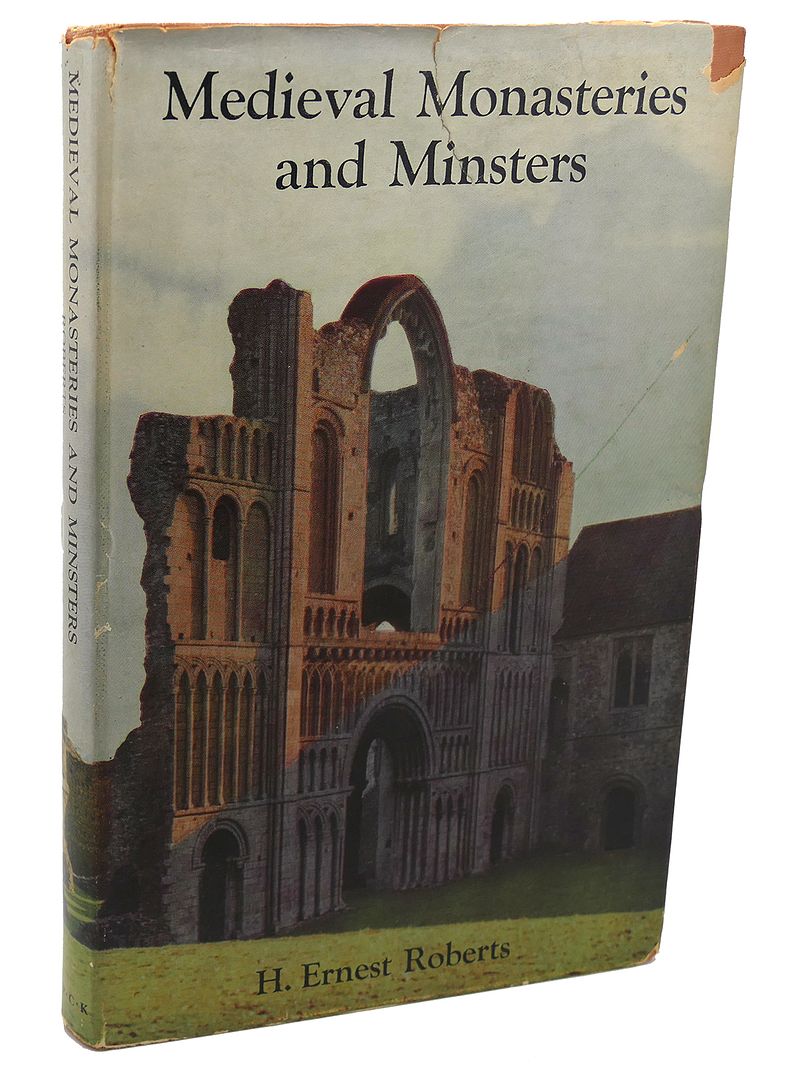 H. ERNEST ROBERTS - Notes on Medieval Monasteries and Minsters of England and Wales