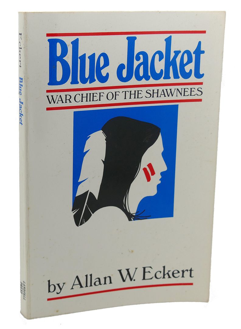ALLAN W. ECKERT - Blue Jacket War Chief of the Shawnees