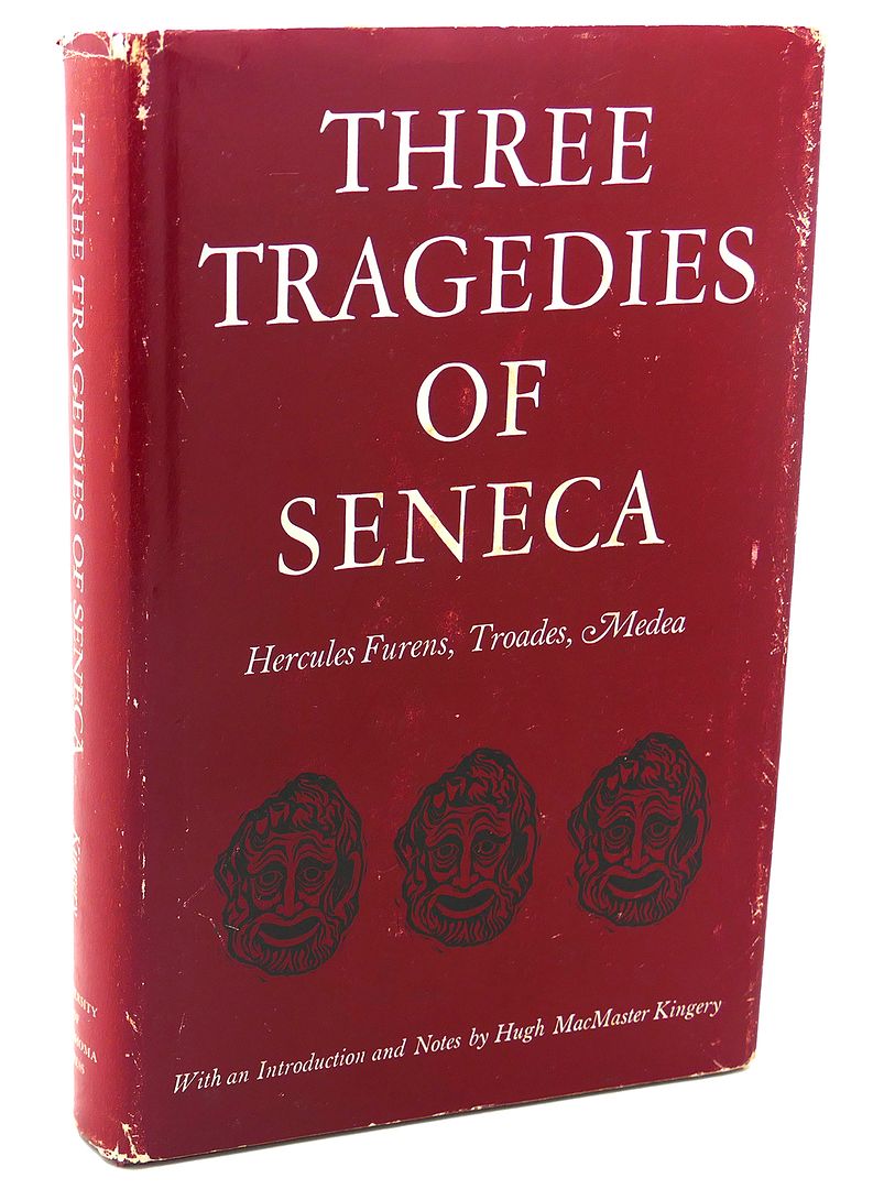  - Three Tragedies of Seneca : Hercules Furens, Troades, Medea