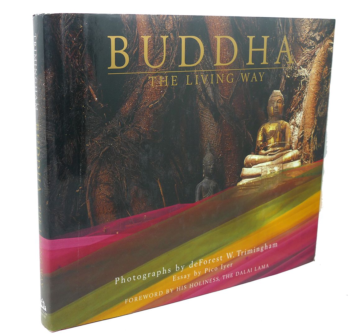 PICO IYER, DEFOREST W. TRIMINGHAM, THE DALAI LAMA - Buddha : The Living Way