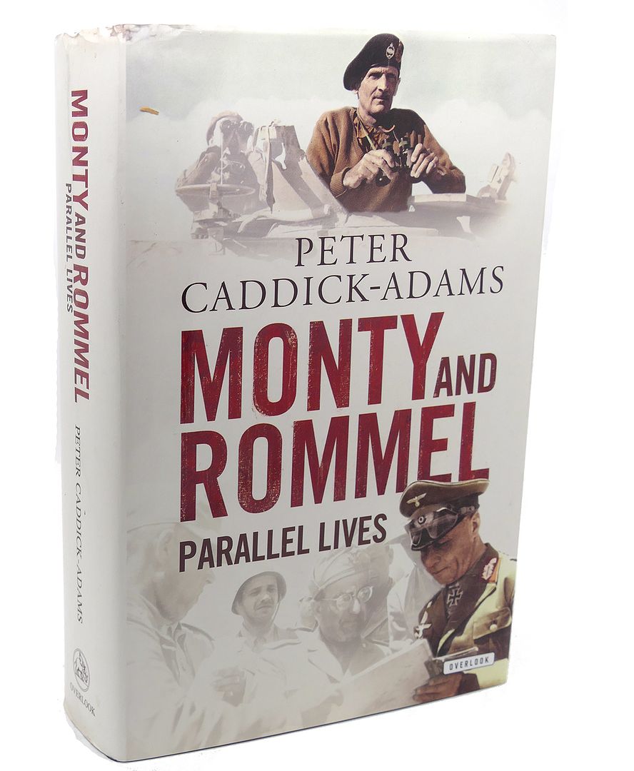 PETER CADDICK-ADAMS - Monty and Rommel : Parallel Lives