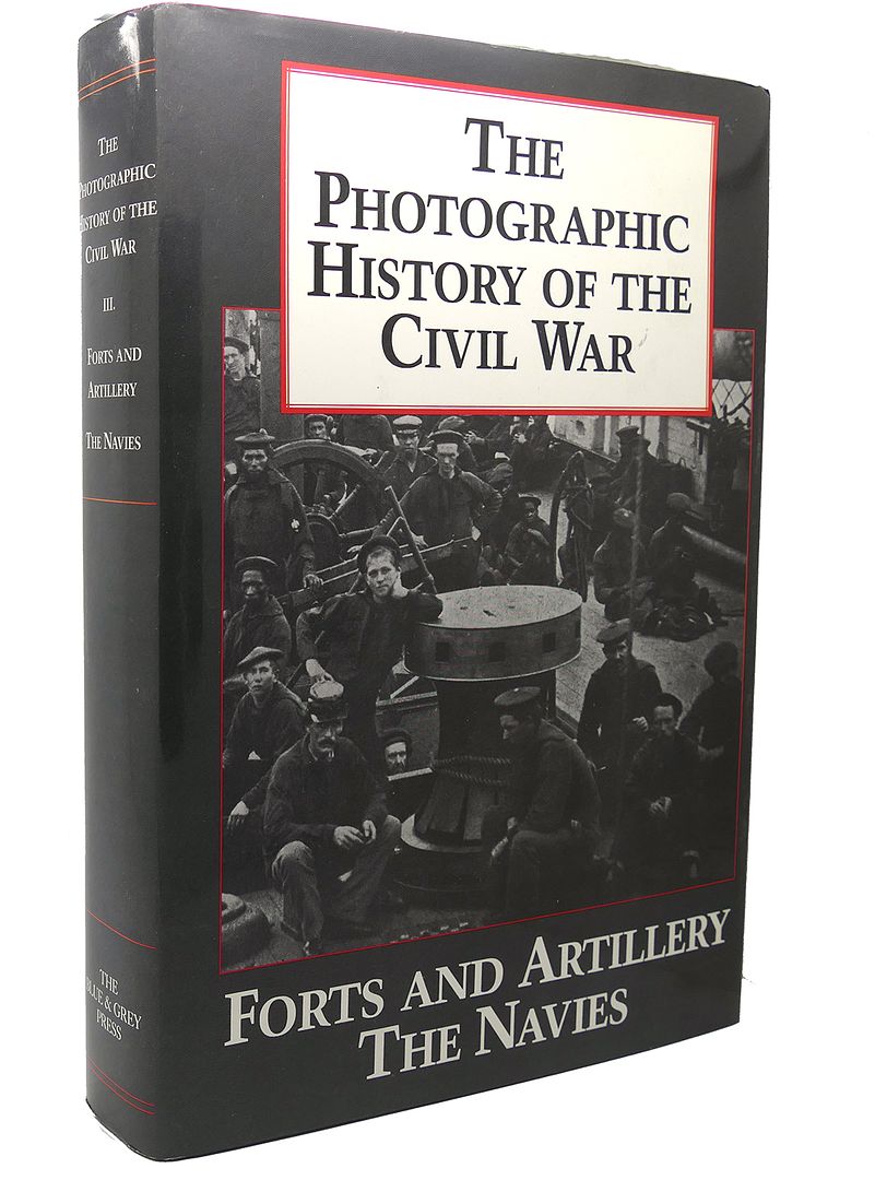 THEO F. RODENBOUGH - The Photographic History of the CIVIL War, Vol. 3 Forts and Artillery