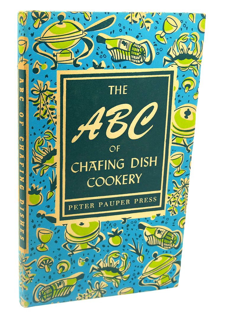  - The ABC of Chafing Dish Cookery