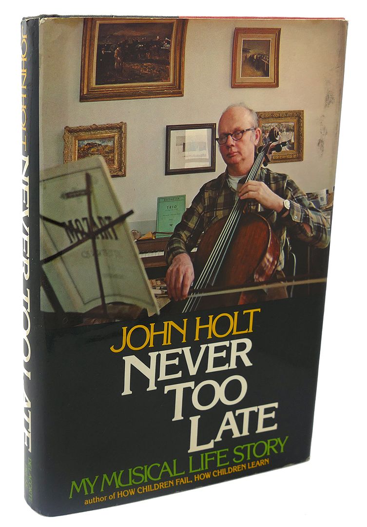 JOHN CALDWELL HOLT - Never Too Late : My Musical Life Story