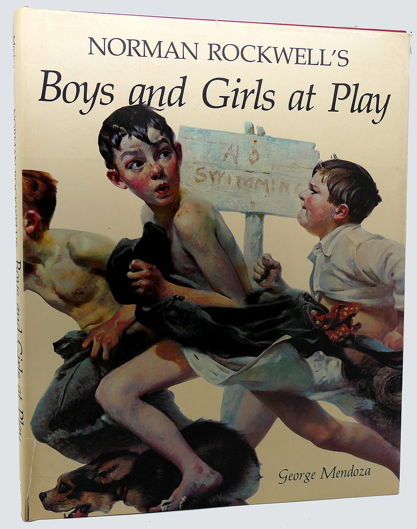 GEORGE MENDOZA; NORMAN ROCKWELL - Norman Rockwell's Boys and Girls at Play