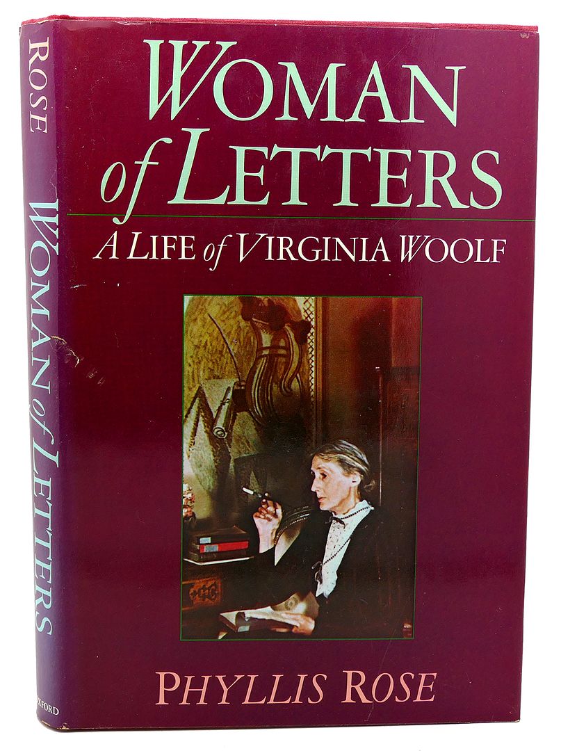 PHYLLIS ROSE - Woman of Letters a Life of Virginia Woolf