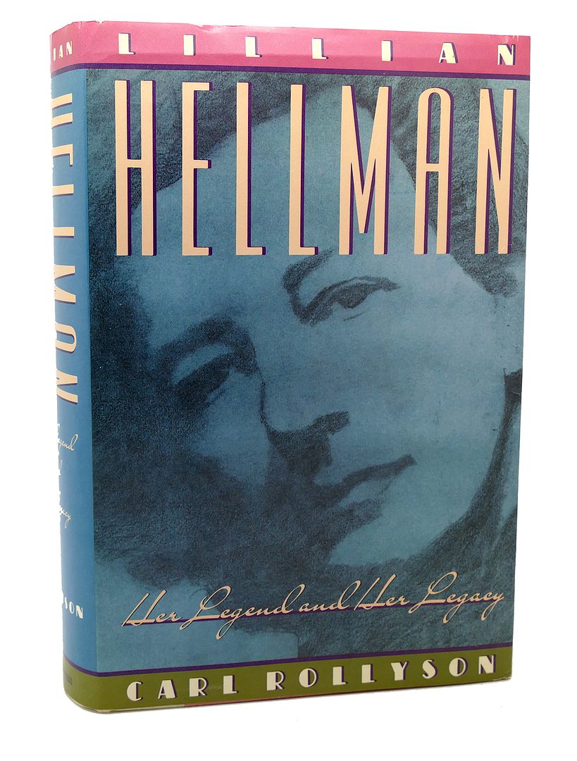 CARL E. ROLLYSON - Lillian Hellman Her Legend and Her Legacy