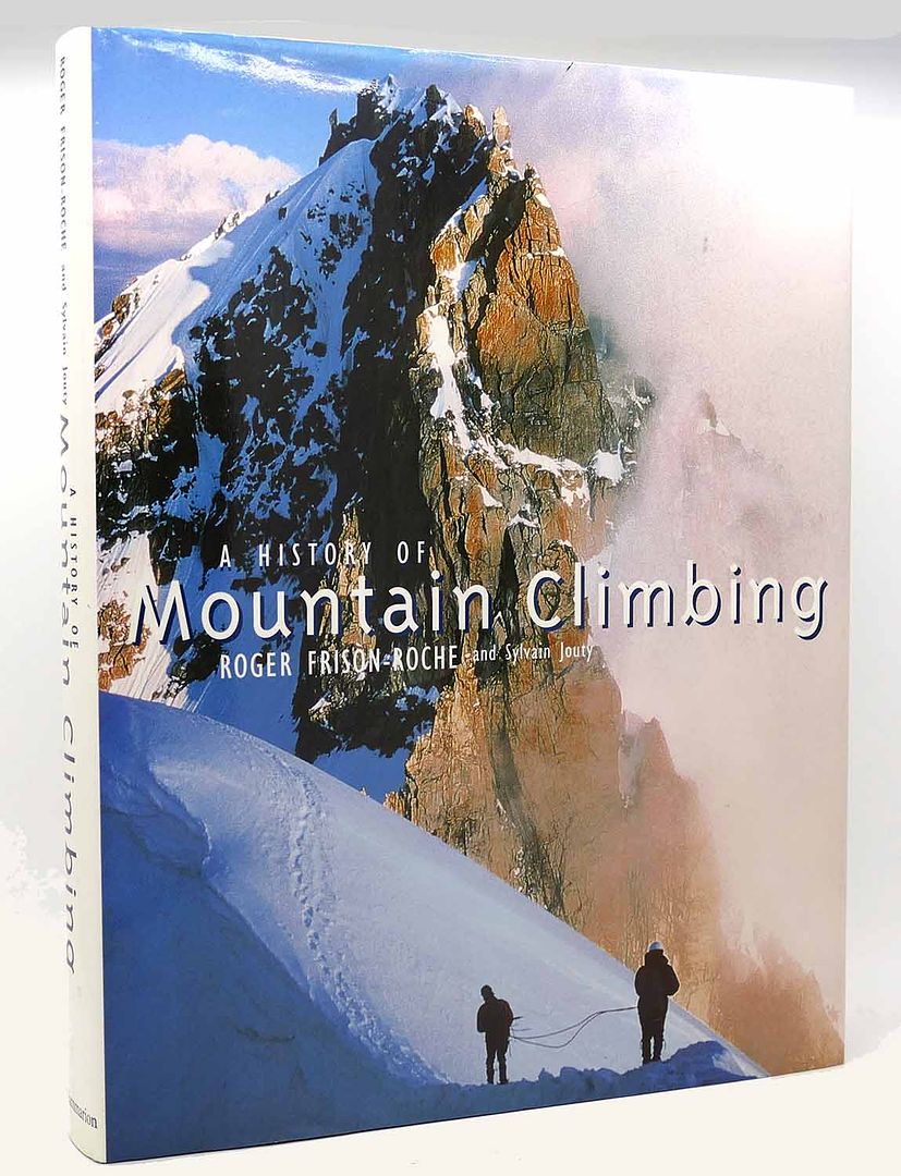 ROGER FRISON-ROCHE - A History of Mountain Climbing