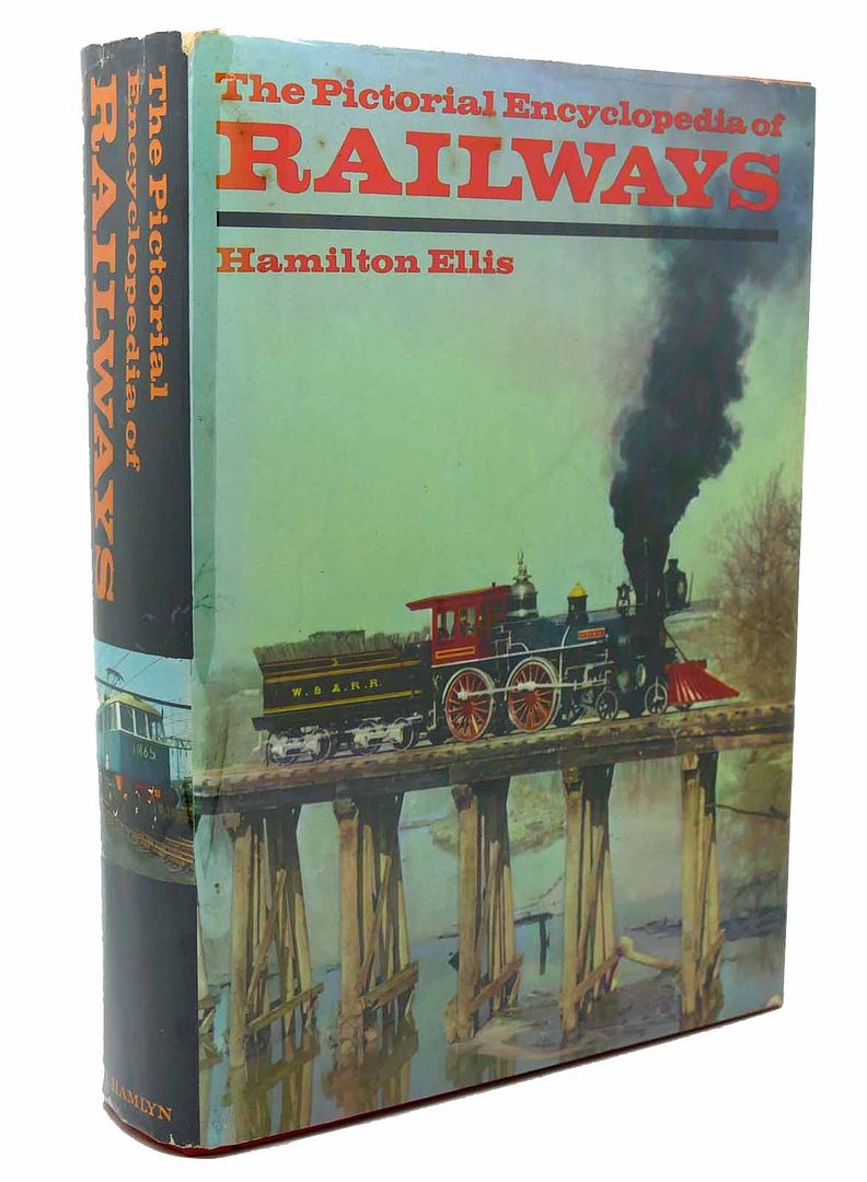 HAMILTON ELLIS - The Pictorial Encyclopedia of Railways