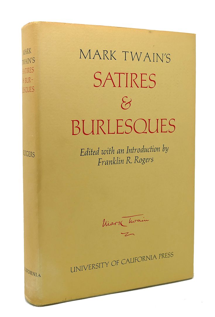 MARK TWAIN FRANKLIN R. ROGERS - Mark Twain's Satires and Burlesques