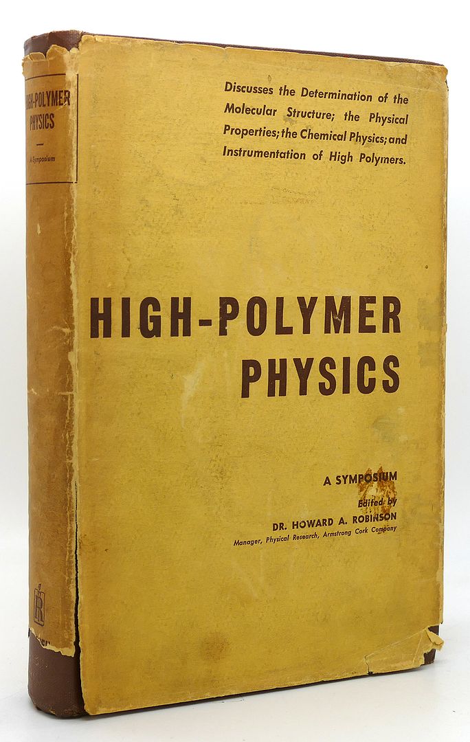 ROBINSON, HOWARD - High-Polymer Physics a Symposium