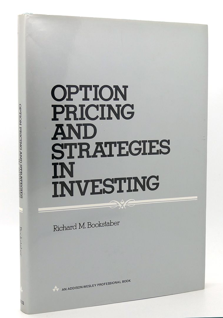 RICHARD M. BOOKSTABER - Option Pricing and Strategies in Investing