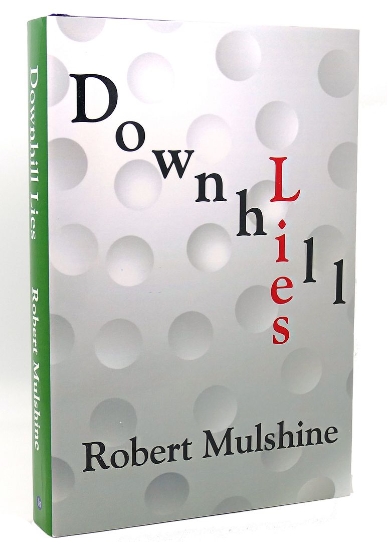 ROBERT MULSHINE - Downhill Lies