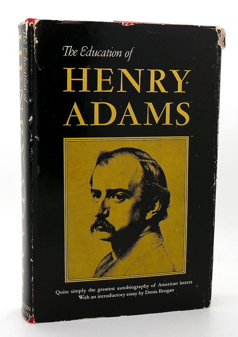 HENRY ADAMS - The Education of Henry Adams