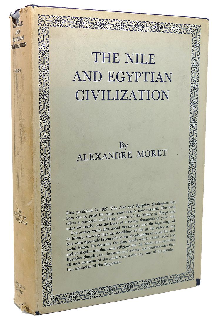 ALEXANDRE MORET - The Nile and Egyptian Civilization