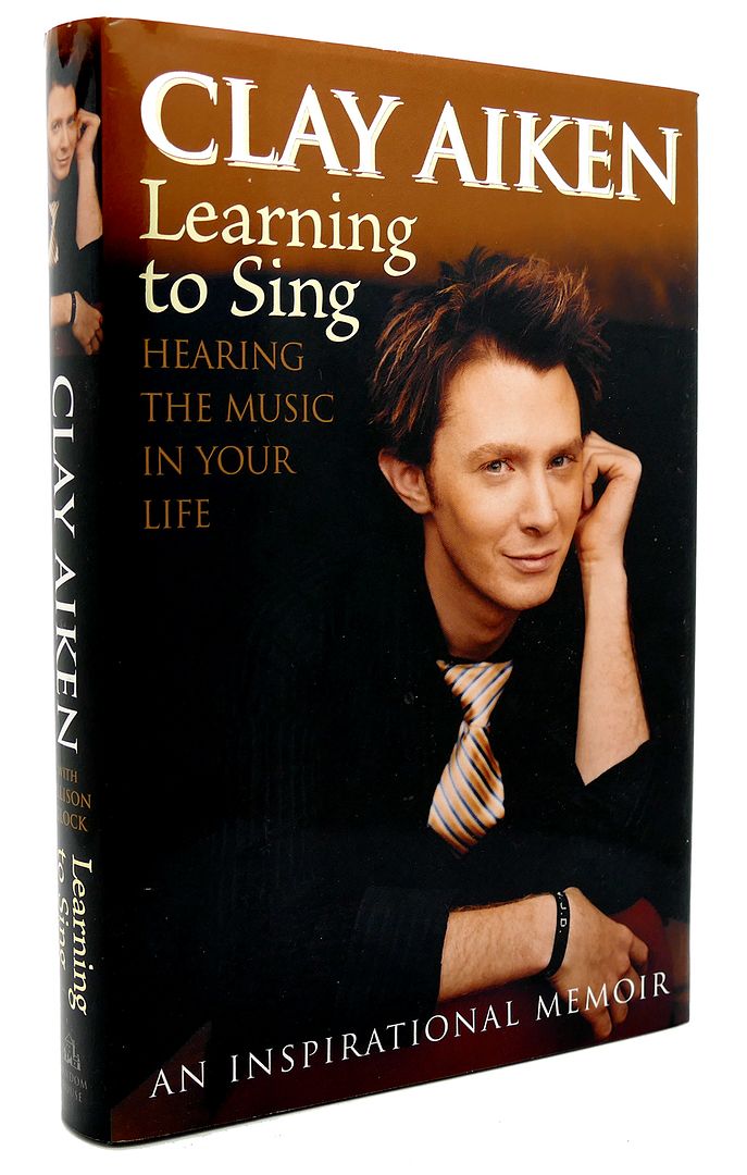 CLAY AIKEN - Learning to Sing Hearing the Music in Your Life