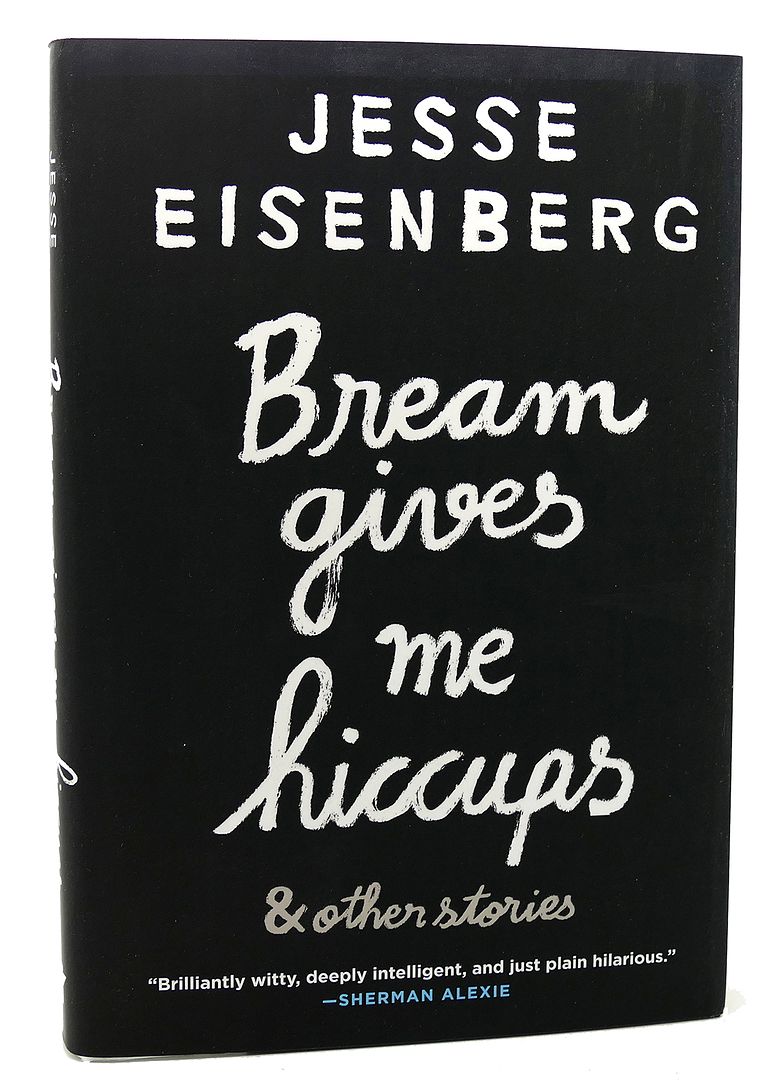 JESSE EISENBERG - Bream Gives Me Hiccups