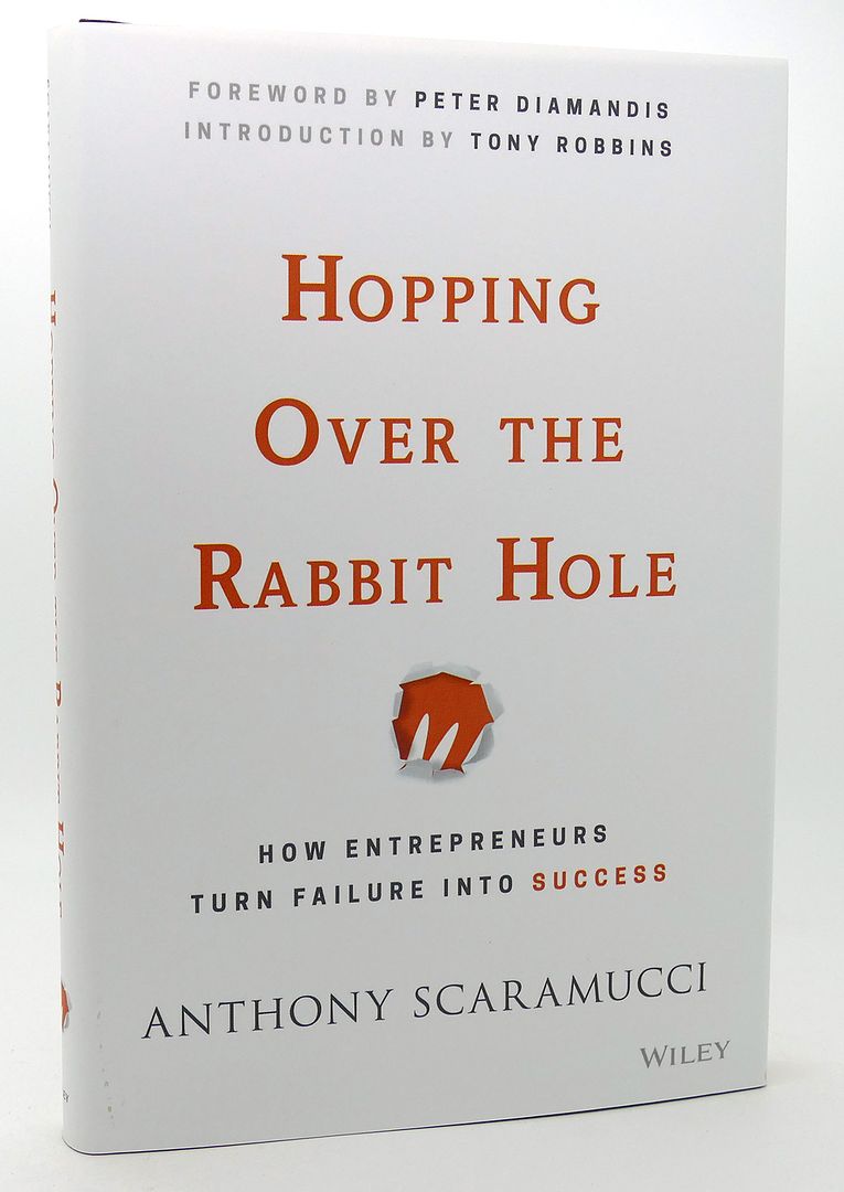 ANTHONY SCARAMUCCI & TONY ROBBINS - Hopping over the Rabbit Hole How Entrepreneurs Turn Failure Into Success