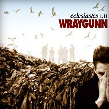 Wraygunn - Eclesiastes 1.11