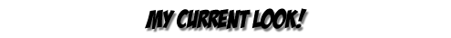 http://img.photobucket.com/albums/v69/nynaeve/CurrentLookText.png