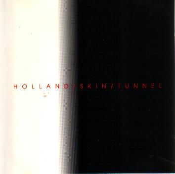 HOLLAND SKIN TUNNEL - HOLLAND SKIN TUNNEL