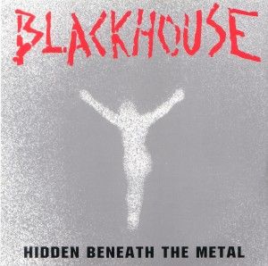 BLACKHOUSE - HIDDEN BENEATH THE METAL