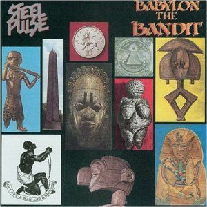 STEEL PULSE - BABYLON THE BANDIT