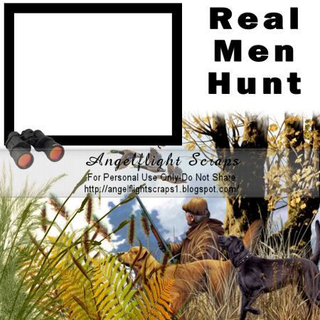 http://angelflightscraps1.blogspot.com/2009/05/real-men-hunt-qp-1.html