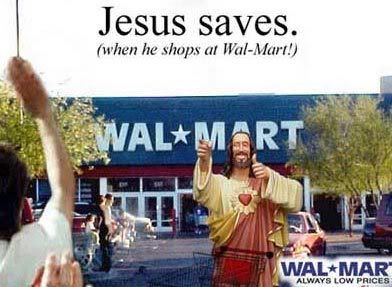 Wal-Mart - Always low prices... always. in exchange of your soul.