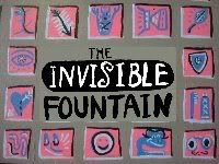The Invisible Fountain