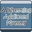 A Wrestling Addicted Mommy's Blog