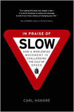 In Praise of Slow