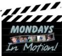 Mondays in Motion!