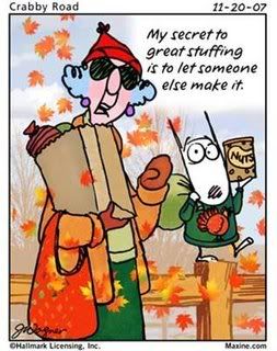 funny thanksgiving photo: Secret to great stuffing is to let someone else make it - thanksgiving humor thanksgiving-maxine-stuffing.jpg