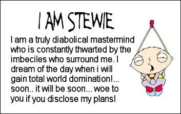 If you ain't down with Stewie...