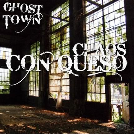 Chaos Con Queso - Ghost Town (2007)