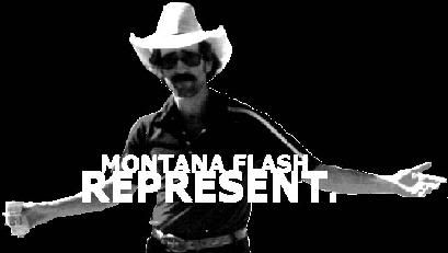 montana flash, represent