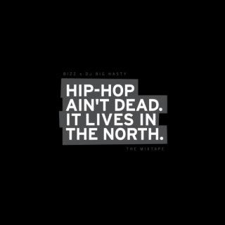 Hip Hop Ainâ��t Dead It Lives In The North,mixtapes