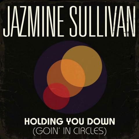 Jazmine Sullivan,SeÃ±or Hold You Down (Goin' in Cicrles)